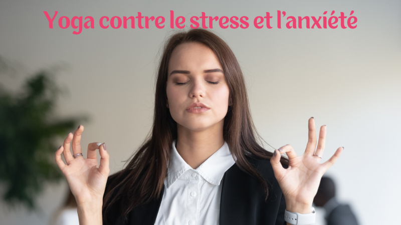 yoga contre le stress anxiété bayonne